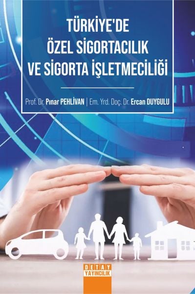 TÜRKİYE'DE ÖZEL SİGORTACILIK VE SİGORTA İŞLETMECİLİĞİ