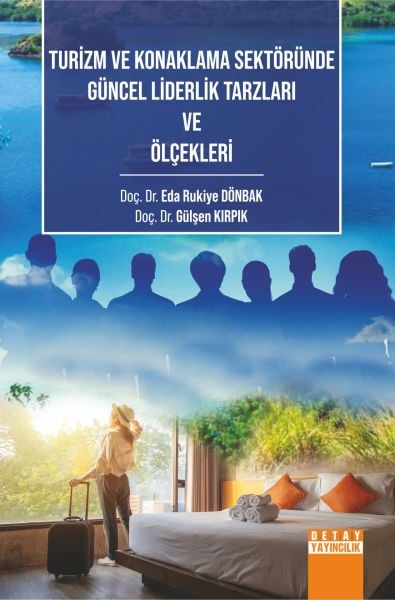 TURİZM VE KONAKLAMA SEKTÖRÜNDE GÜNCEL LİDERLİK TARZLARI VE ÖLÇEKLERİ