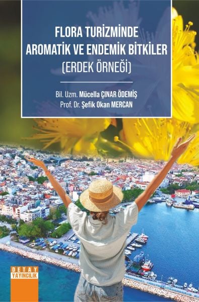 FLORA TURİZMİNDE AROMATİK VE ENDEMİK BİTKİLER (ERDEK ÖRNEĞİ)