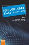 DİJİTAL ÇAĞIN ETKİSİNDE Yönetim - Siyaset - Kent