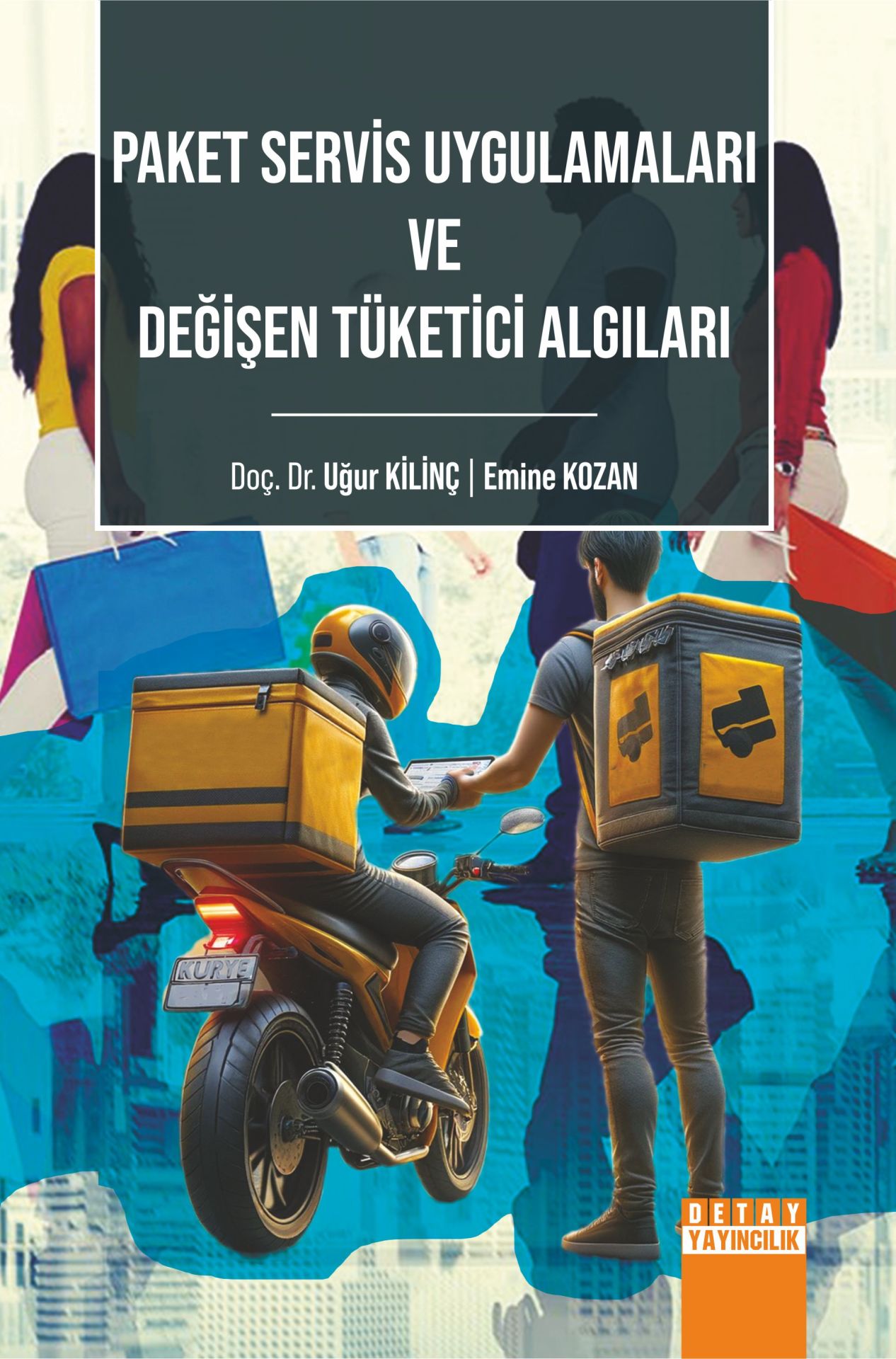 PAKET SERVİS UYGULAMALARI VE DEĞİŞEN TÜKETİCİ ALGILARI