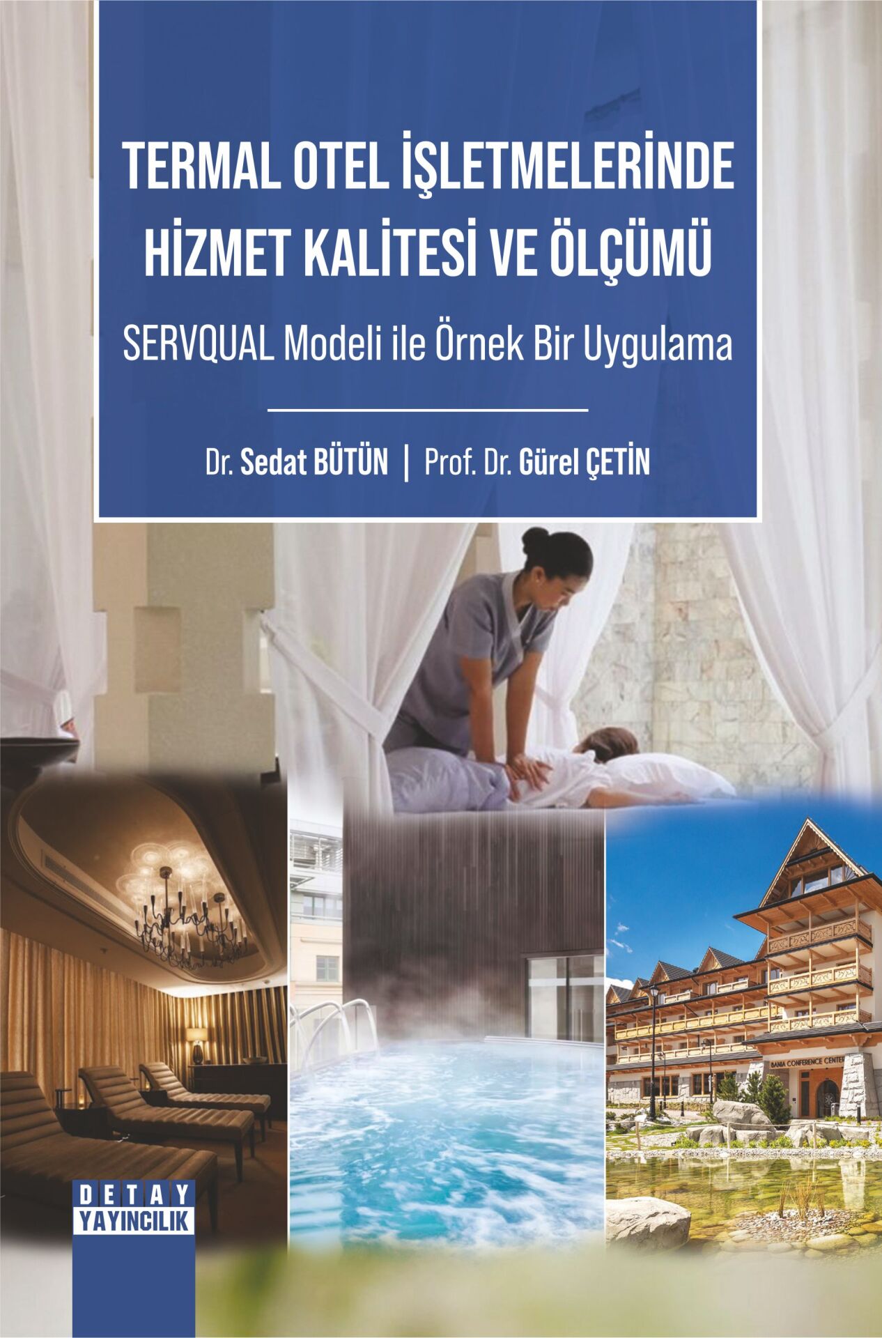 TERMAL OTEL İŞLETMELERİNDE HİZMET KALİTESİ VE ÖLÇÜMÜ SERVQUAL MODELİ İLE ÖRNEK BİR UYGULAMA