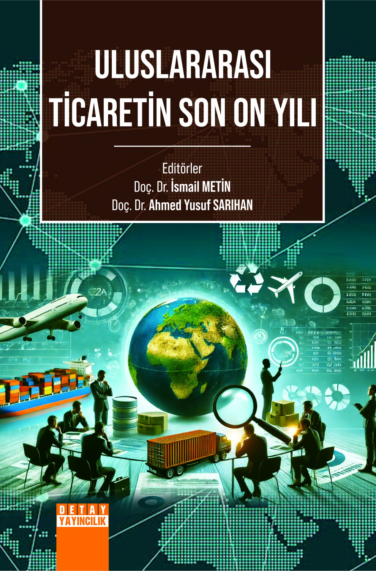 ULUSLARARASI TİCARETİN SON ON YILI