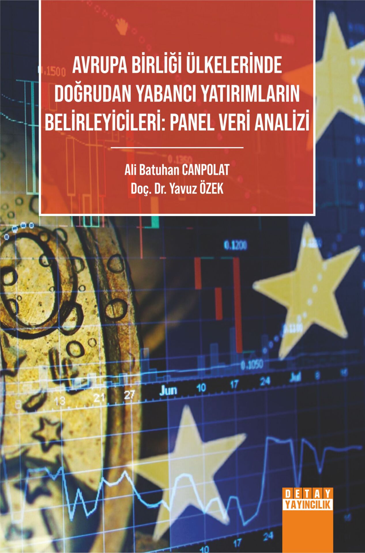 AVRUPA BİRLİĞİ ÜLKELERİNDE DOĞRUDAN YABANCI YATIRIMLARIN BELİRLEYİCİLERİ: PANEL VERİ ANALİZİ