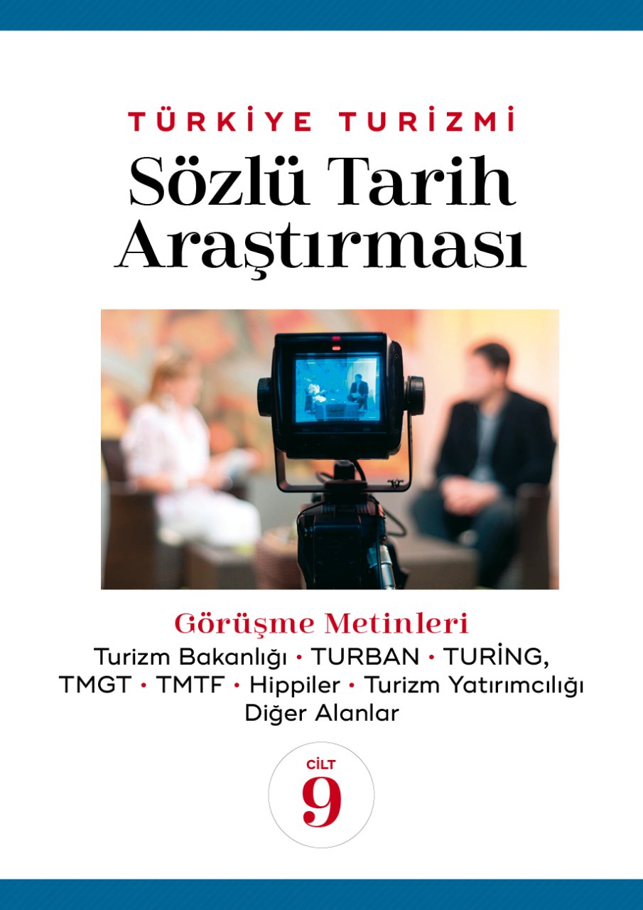 TÜRKİYE TURİZMİ SÖZLÜ TARİH ARAŞTIRMASI CİLT 9