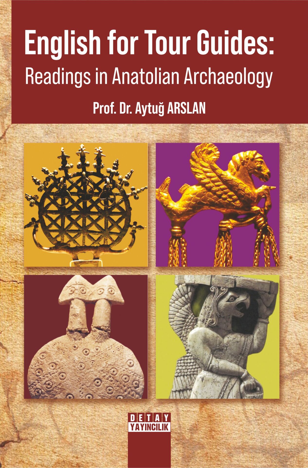 ENGLISH FOR TOUR GUIDES: READINGS IN ANATOLIAN ARCHAEOLOGY