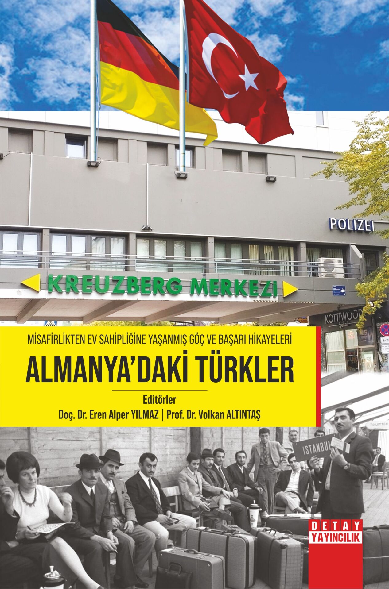 MİSAFİRLİKTEN EV SAHİPLİĞİNE YAŞANMIŞ GÖÇ VE BAŞARI HİKAYELERİ ALMANYA’DAKİ TÜRKLER
