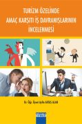 TURİZM ÖZELİNDE AMAÇ KARŞITI İŞ DAVRANIŞLARININ İNCELENMESİ