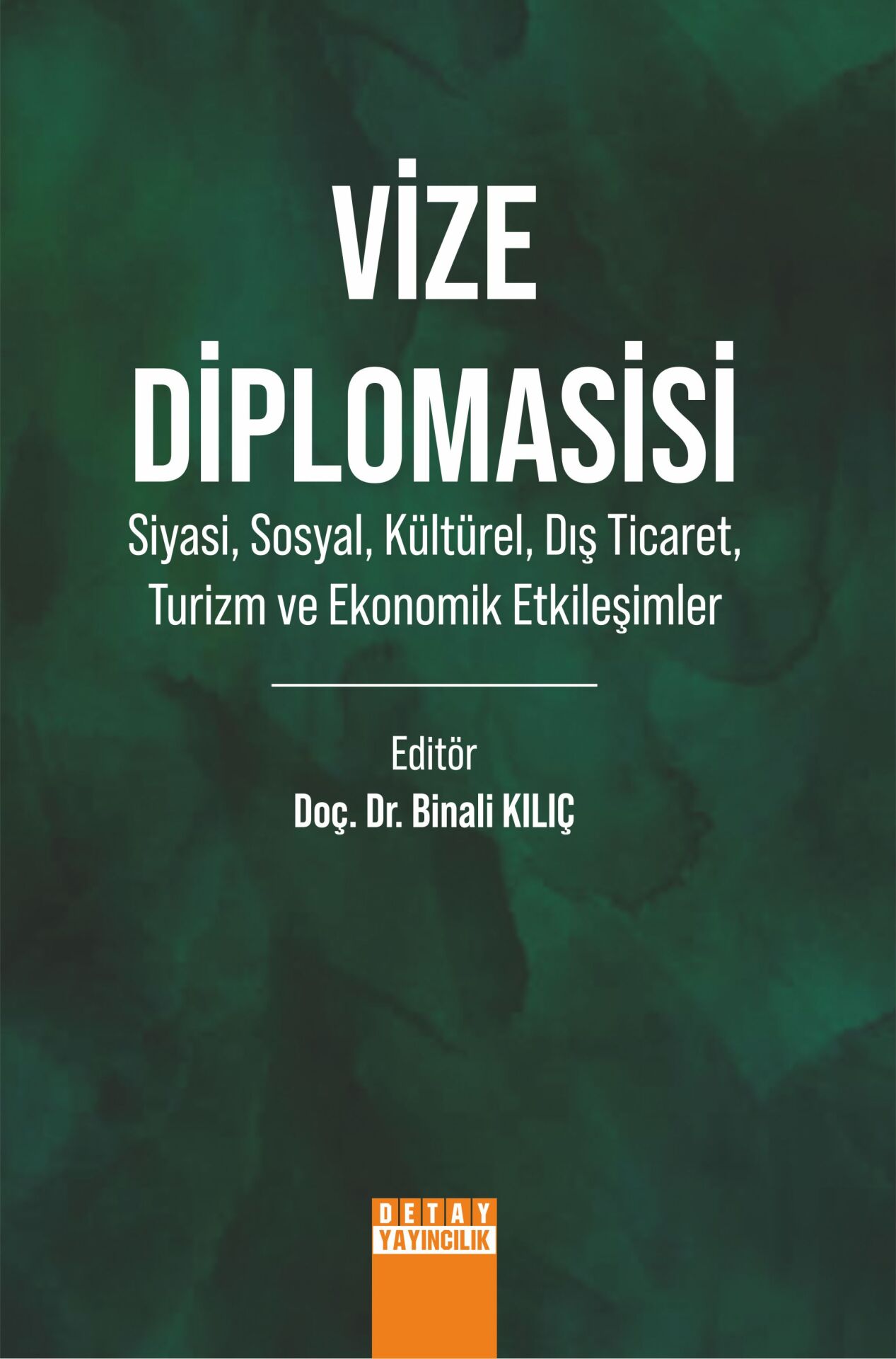 VİZE DİPLOMASİSİ (Siyasi, Sosyal, Kültürel, Dış Ticaret, Turizm ve Ekonomik Etkileşimler)