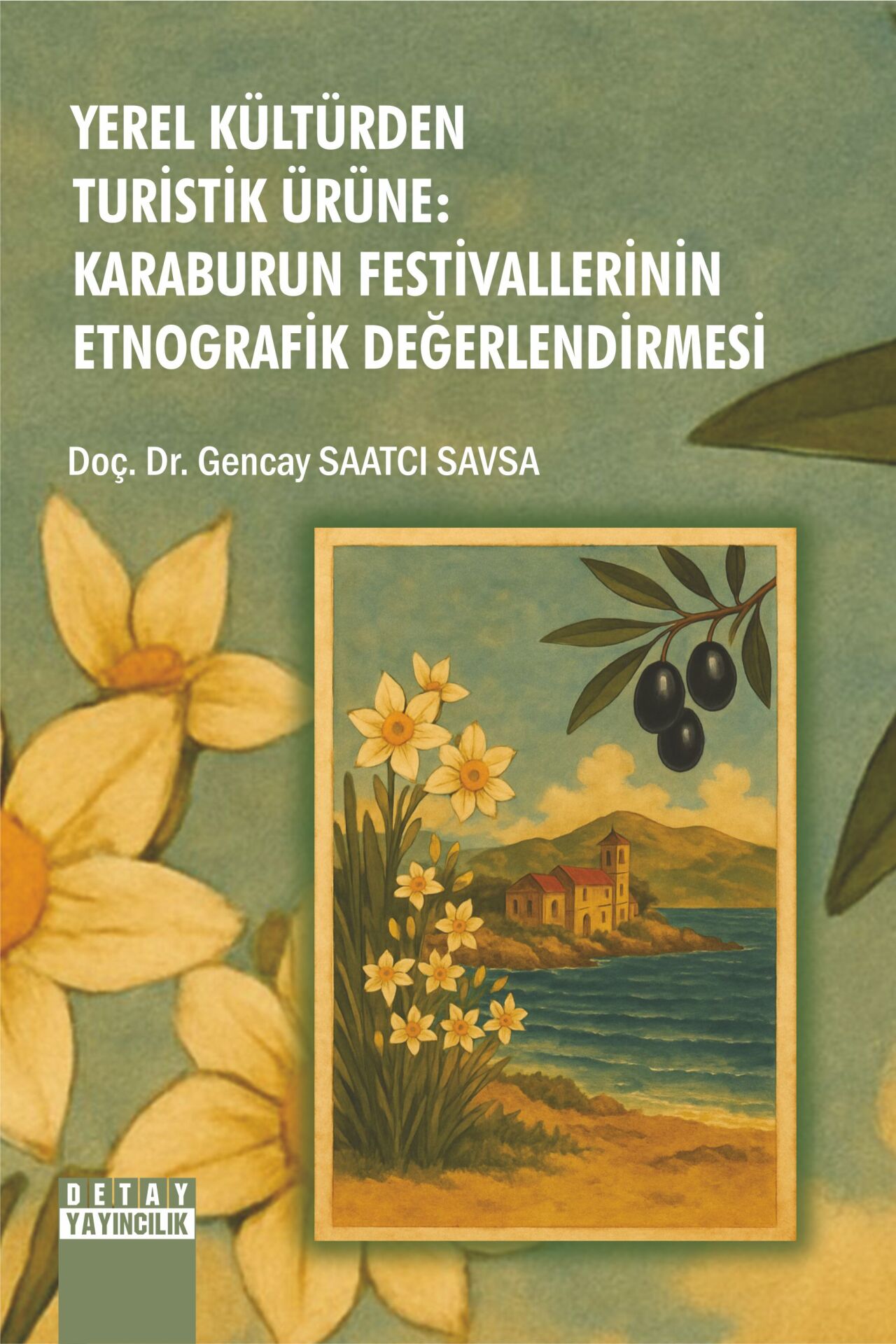 YEREL KÜLTÜRDEN TURİSTİK ÜRÜNE: KARABURUN FESTİVALLERİNİN ETNOGRAFİK DEĞERLENDİRMESİ