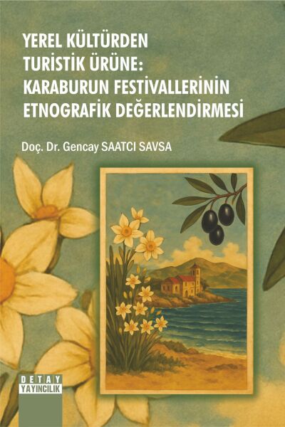 YEREL KÜLTÜRDEN TURİSTİK ÜRÜNE: KARABURUN FESTİVALLERİNİN ETNOGRAFİK DEĞERLENDİRMESİ