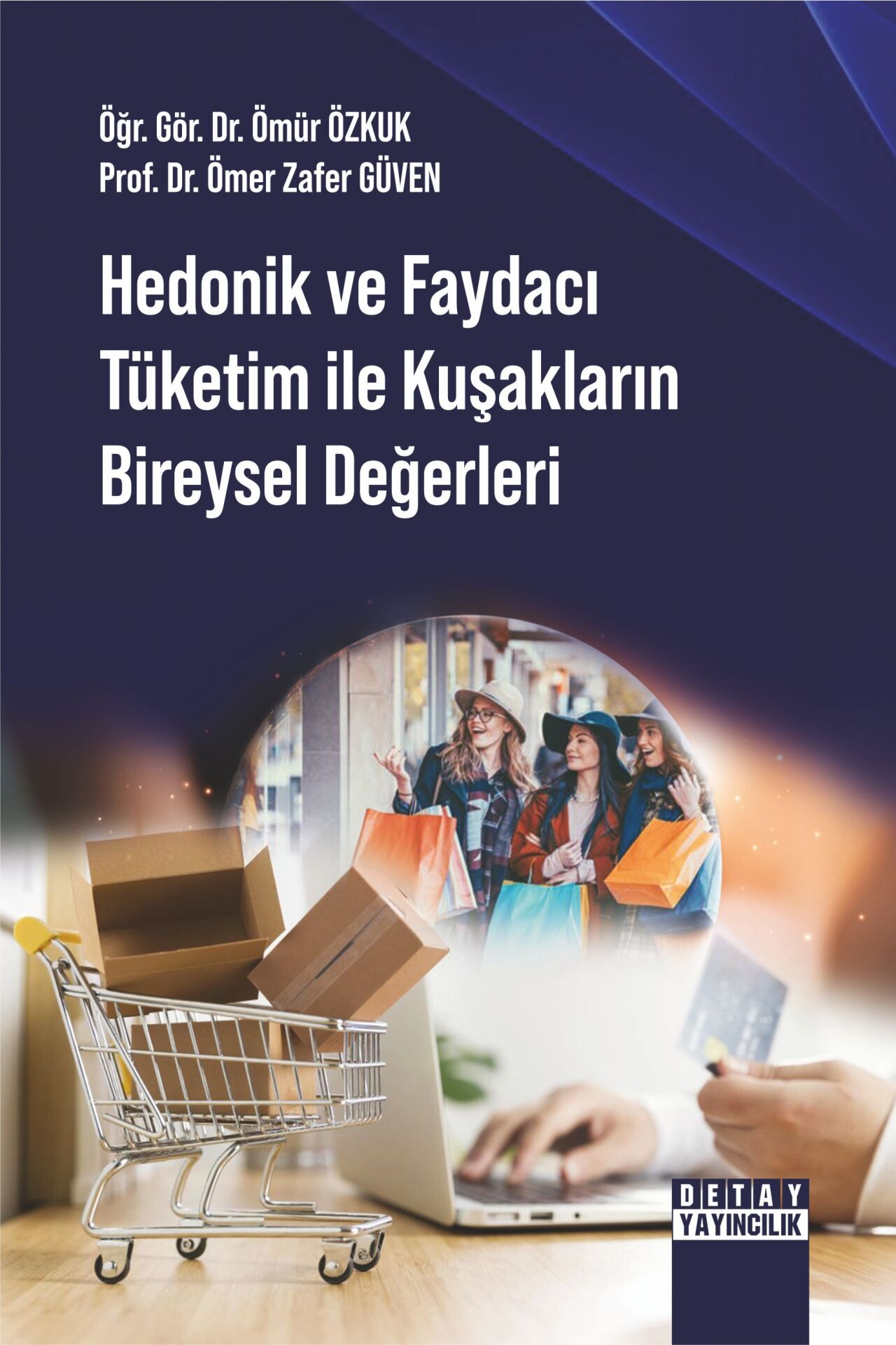 HEDONİK VE FAYDACI TÜKETİM İLE KUŞAKLARIN BİREYSEL DEĞERLERİ