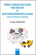 FİNANSAL PLANLAMA ARACI OLARAK NAKİT BÜTÇELERİ VE KREDİ DEĞERLENDİRMESİNDE KULLANIMI ( Çimento Sektöründe Bir Uygulama )