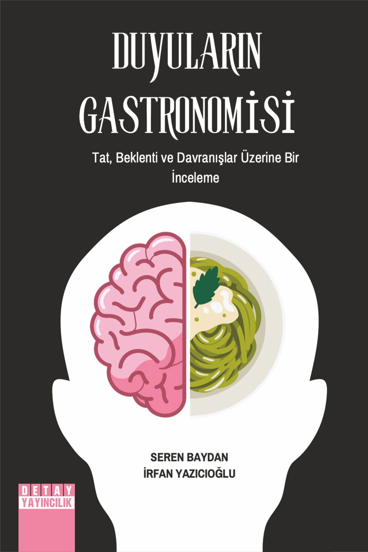 DUYULARIN GASTRONOMİSİ (Tat, Beklenti ve Davranışlar Üzerine Bir İnceleme)