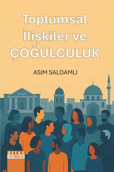TOPLUMSAL İLİŞKİLER VE ÇOĞULCULUK