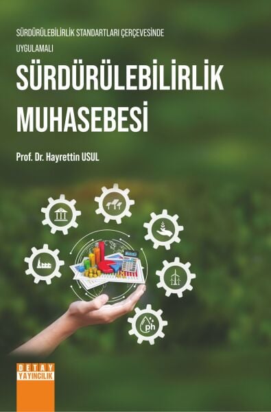 SÜRDÜRÜLEBİLİRLİK STANDARTLARI ÇERÇEVESİNDE UYGULAMALI SÜRDÜRÜLEBİLİRLİK MUHASEBESİ