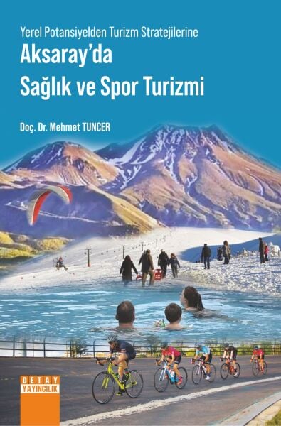 YEREL POTANSİYELDEN TURİZM STRATEJİLERİNE: AKSARAY’DA SAĞLIK VE SPOR TURİZMİ