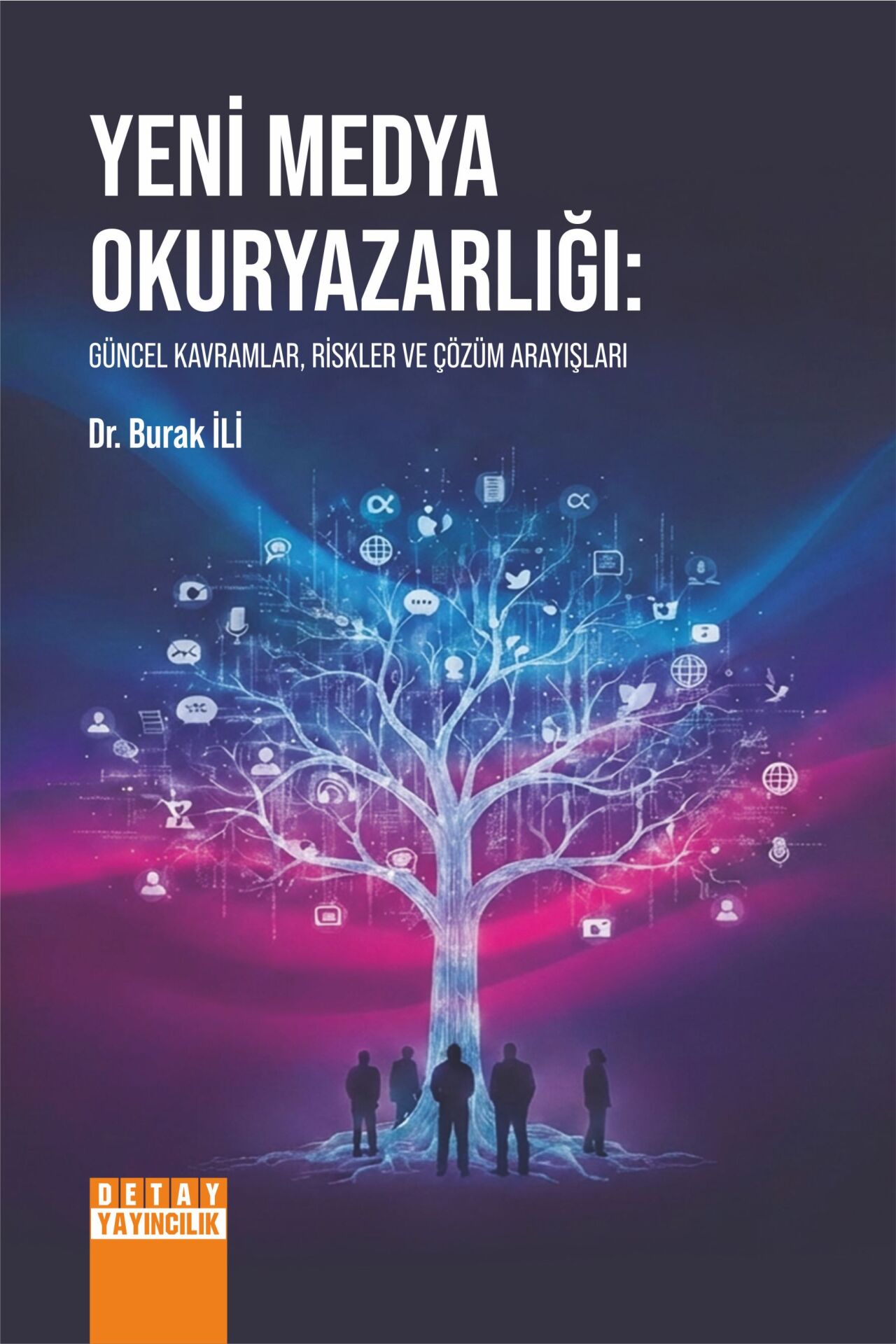 YENİ MEDYA OKURYAZARLIĞI: GÜNCEL KAVRAMLAR, RİSKLER VE ÇÖZÜM ARAYIŞLARI