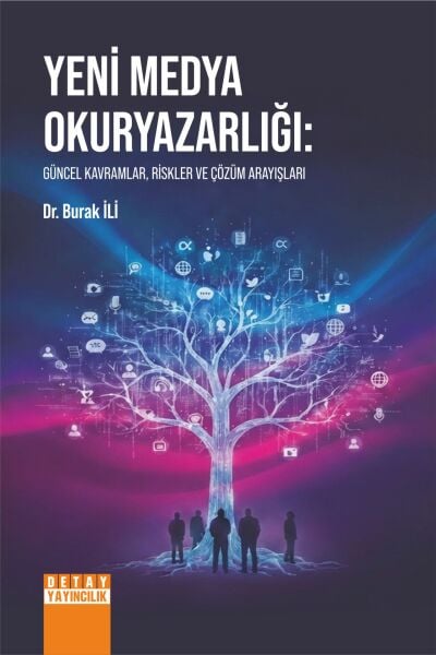 YENİ MEDYA OKURYAZARLIĞI: GÜNCEL KAVRAMLAR, RİSKLER VE ÇÖZÜM ARAYIŞLARI