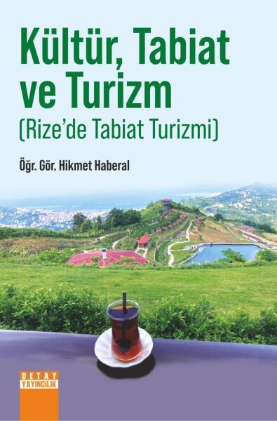KÜLTÜR, TABİAT VE TURİZM (RİZE’DE TABİAT TURİZMİ)