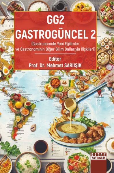 GG2 GASTROGÜNCEL 2 (Gastronomide Yeni Eğilimler ve Gastronominin Diğer Bilim Dallarıyla İlişkileri)
