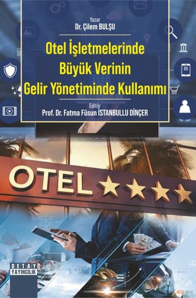 OTEL İŞLETMELERİNDE BÜYÜK VERİNİN GELİR YÖNETİMİNDE KULLANIMI