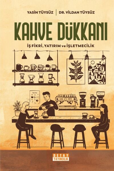 KAHVE DÜKKANI İŞ FİKRİ, YATIRIM VE İŞLETMECİLİK