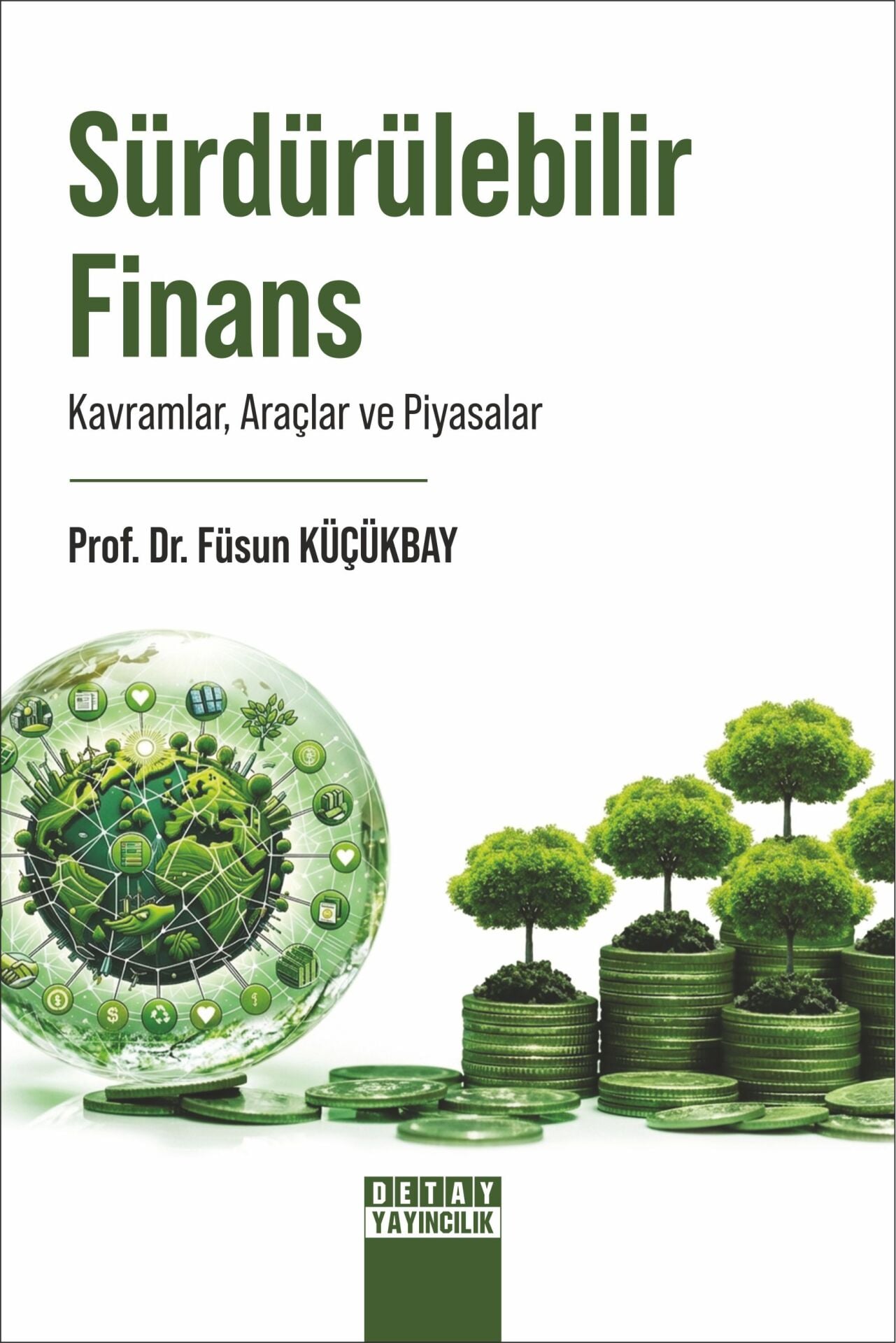SÜRDÜRÜLEBİLİR FİNANS KAVRAMLAR, ARAÇLAR VE PİYASALAR