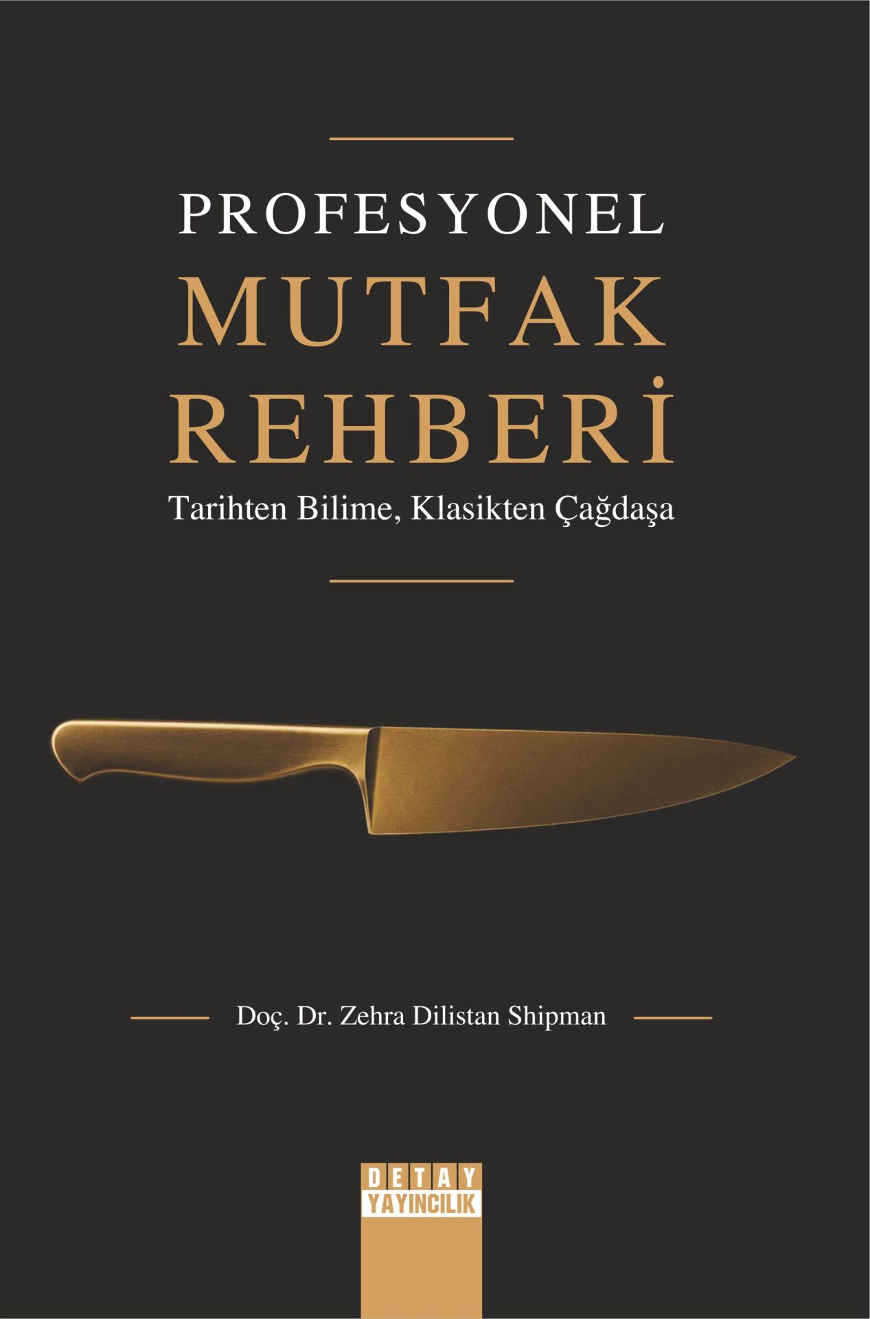 PROFESYONEL MUTFAK REHBERİ TARİHTEN BİLİME, KLASİKTEN ÇAĞDAŞA