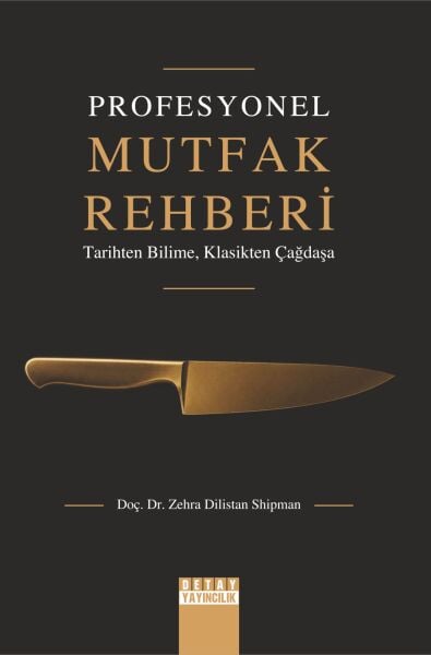 PROFESYONEL MUTFAK REHBERİ TARİHTEN BİLİME, KLASİKTEN ÇAĞDAŞA