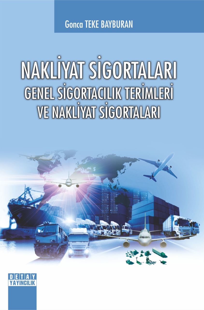 NAKLİYAT SİGORTALARI Genel Sigortacılık Terimleri ve Nakliyat Sigortaları