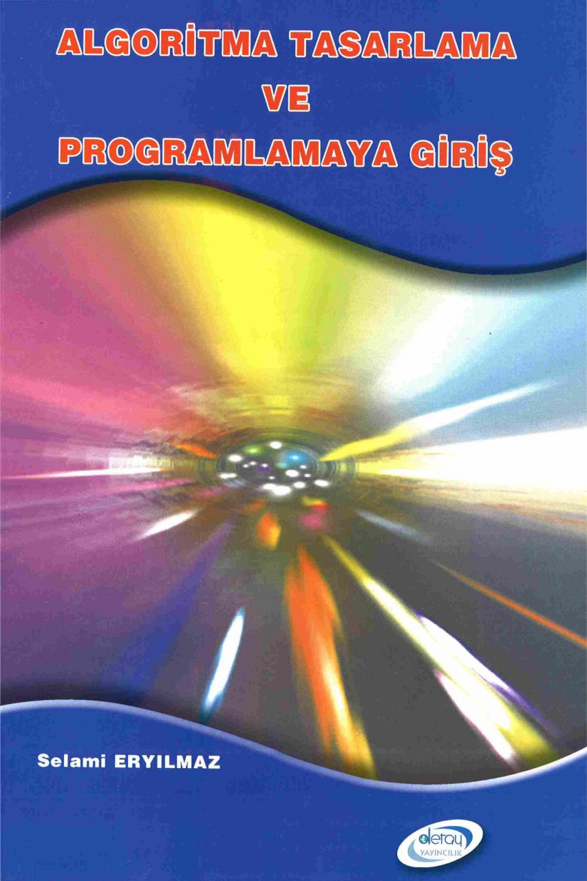 ALGORİTMA TASARLAMA VE PROGRAMLAMAYA GİRİŞ