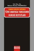 Alman Hukuku Işığında TÜRK ANAYASA YARGISININ HUKUKİ BOYUTLARI