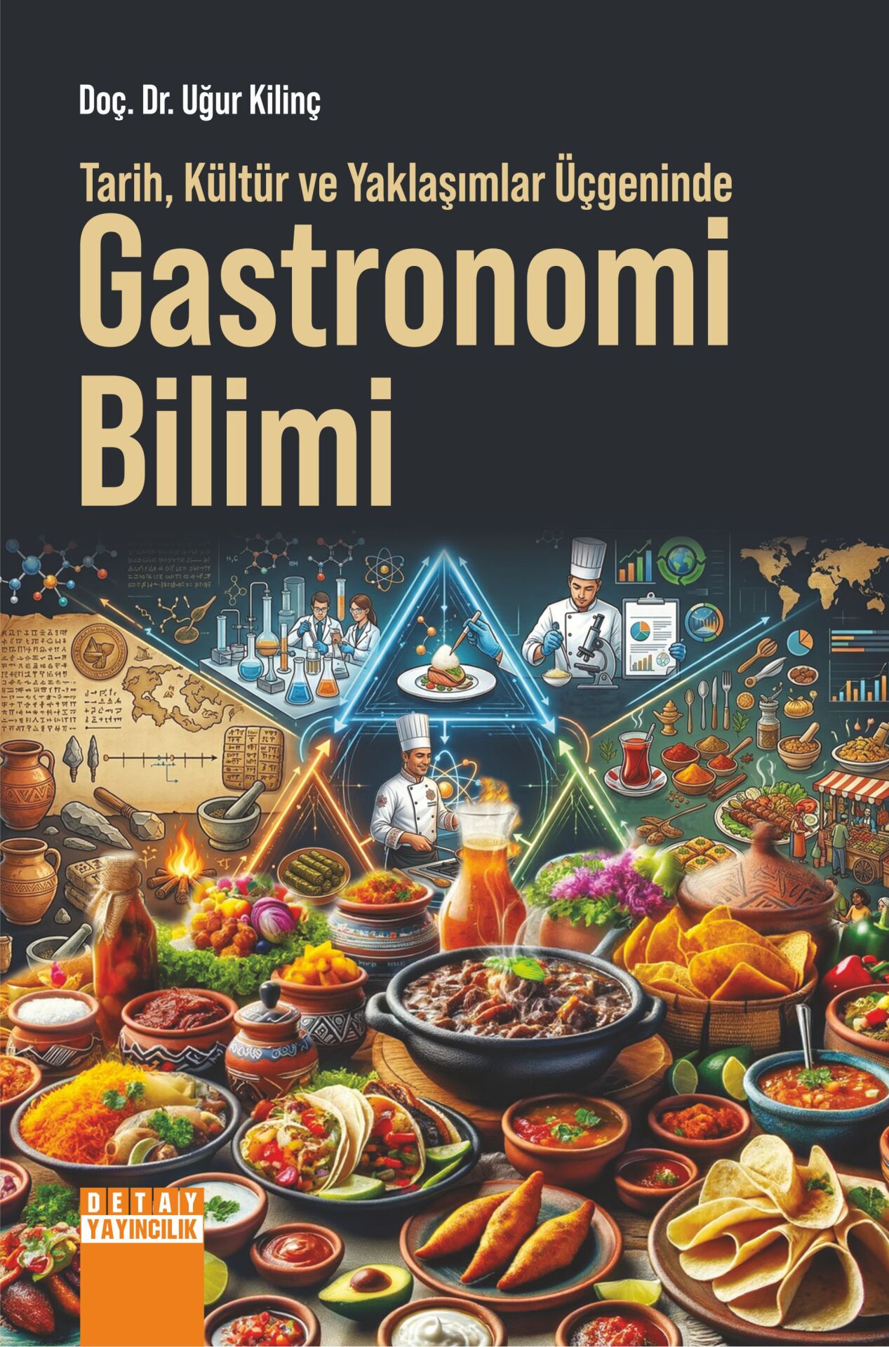 TARİH, KÜLTÜR VE YAKLAŞIMLAR ÜÇGENİNDE GASTRONOMİ BİLİMİ