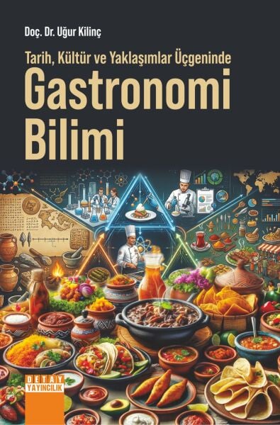TARİH, KÜLTÜR VE YAKLAŞIMLAR ÜÇGENİNDE GASTRONOMİ BİLİMİ