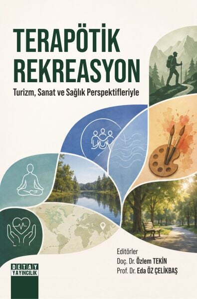TERAPÖTİK REKREASYON TURİZM, SANAT VE SAĞLIK PERSPEKTİFLERİYLE
