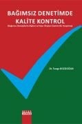 BAĞIMSIZ DENETİMDE KALİTE KONTROL ( Bağımsız Denetçilerin Algıları ve Hazır Oluşları Üzerine Bir Araştırma )