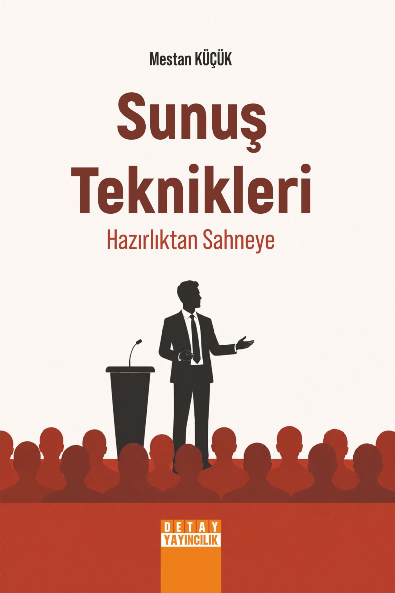 SUNUŞ TEKNİKLERİ HAZIRLIKTAN SAHNEYE