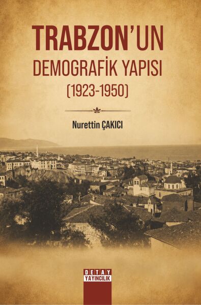 TRABZON’UN DEMOGRAFİK YAPISI (1923-1950)