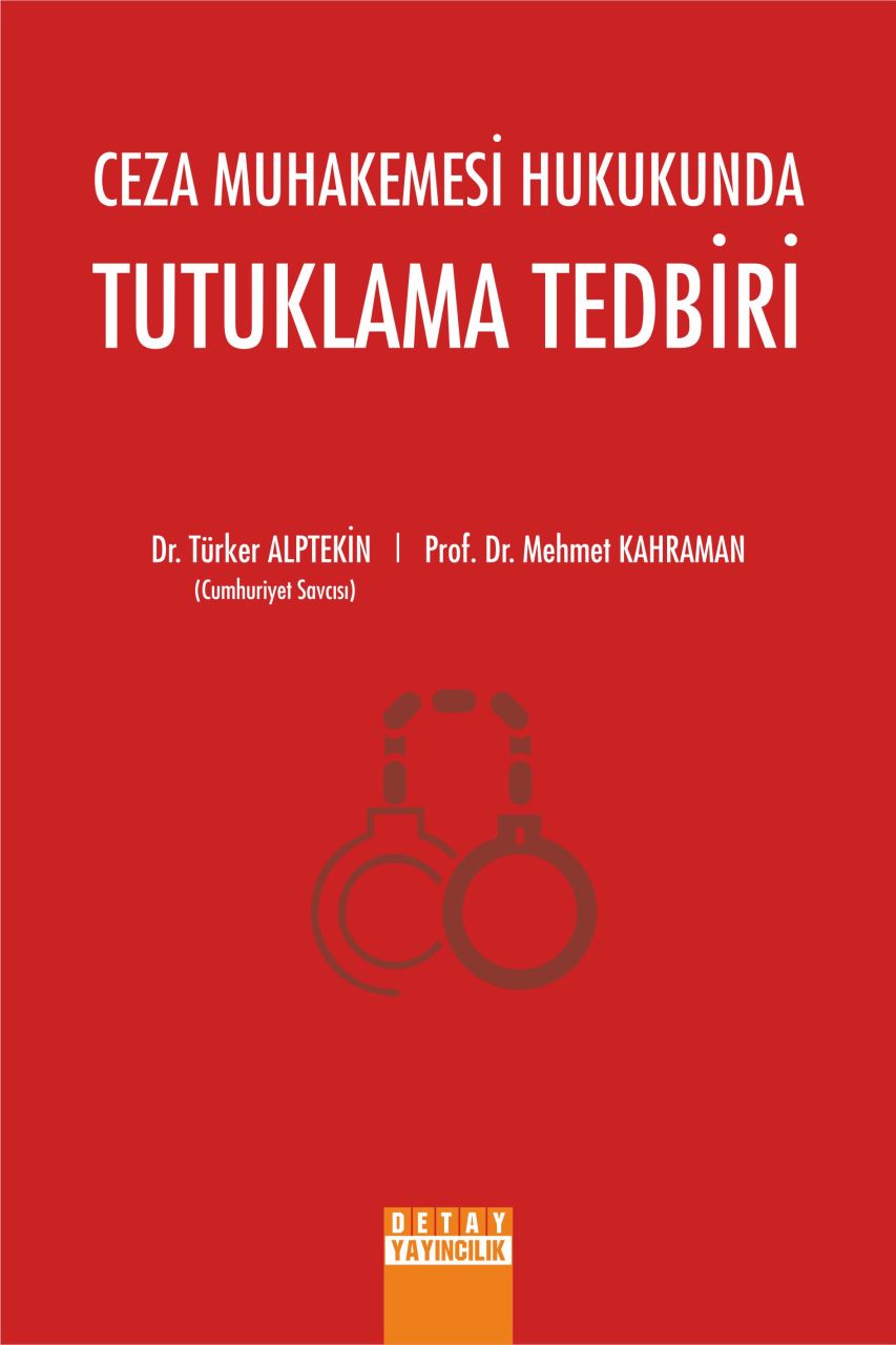CEZA MUHAKEMESİ HUKUKUNDA TUTUKLAMA TEDBİRİ