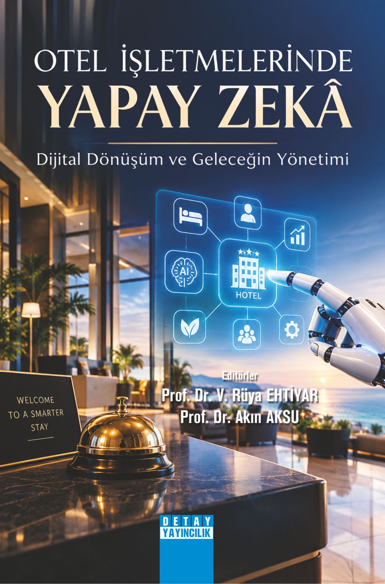 OTEL İŞLETMELERİNDE YAPAY ZEKÂ: DİJİTAL DÖNÜŞÜM VE GELECEĞİN YÖNETİMİ