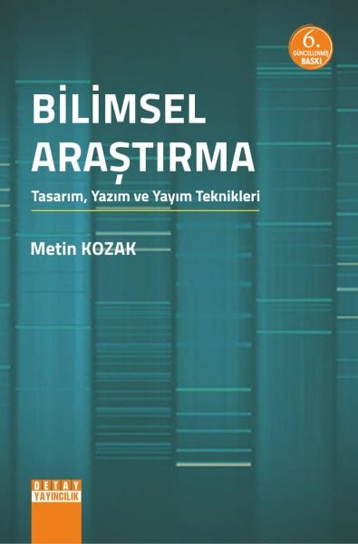 BİLİMSEL ARAŞTIRMA Tasarım Yazım Ve Yayım Teknikleri