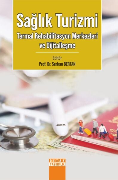 SAĞLIK TURİZMİ: TERMAL REHABİLİTASYON MERKEZLERİ VE DİJİTALLEŞME