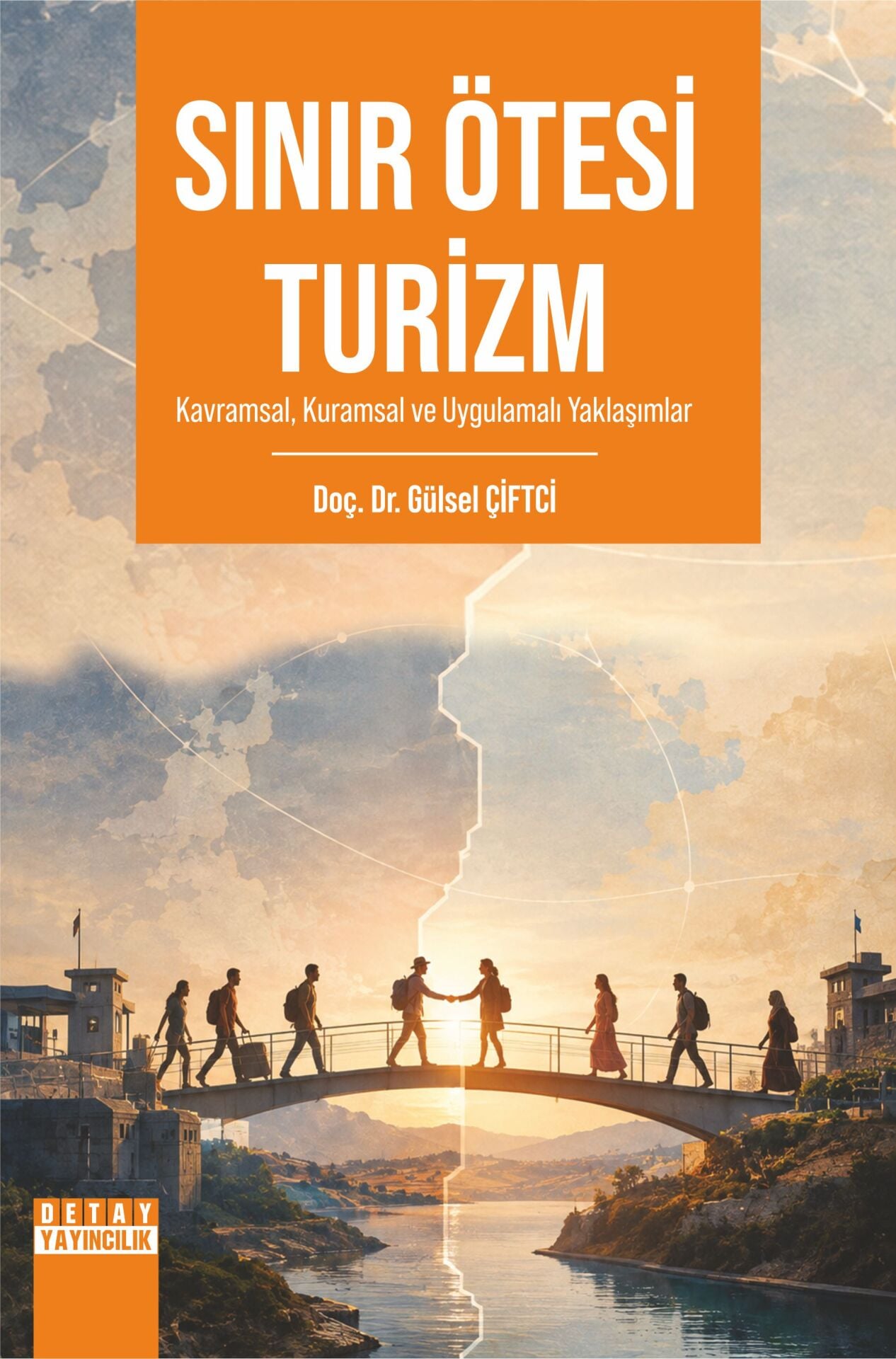 SINIR ÖTESİ TURİZM: KAVRAMSAL, KURAMSAL VE UYGULAMALI YAKLAŞIMLAR