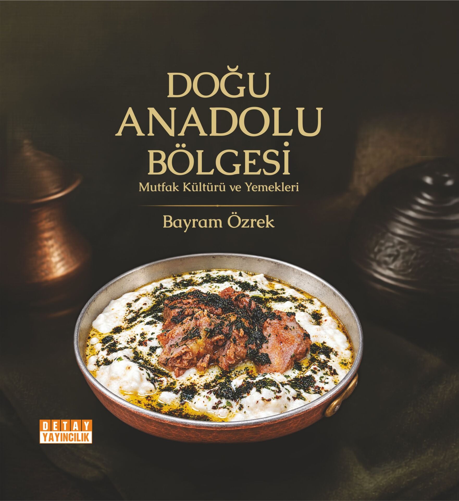 DOĞU ANADOLU BÖLGESİ MUTFAK KÜLTÜRÜ VE YEMEKLERİ
