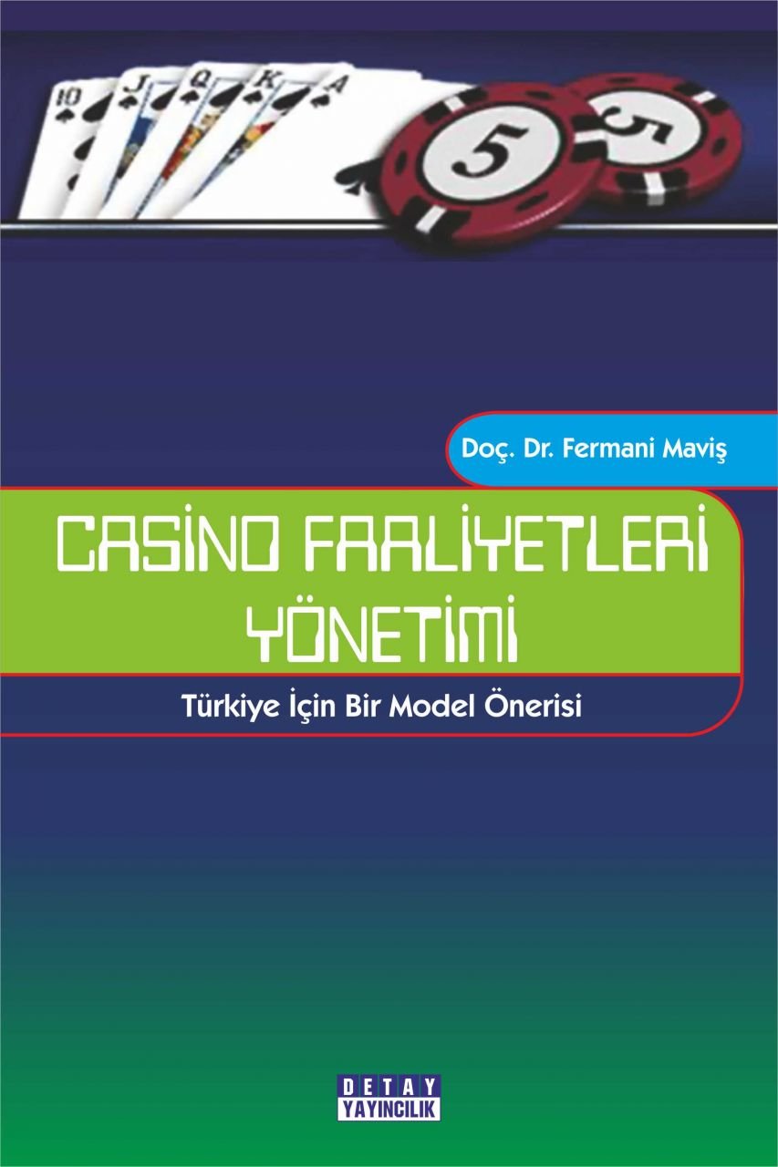 CASİNO FAALİYETLERİ YÖNETİMİ Türkiye İçin Bir Model Önerisi