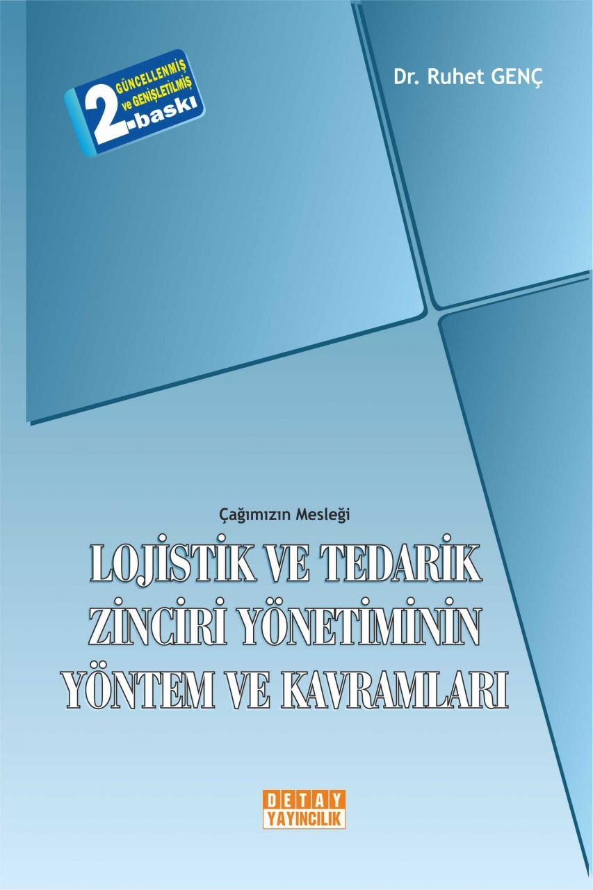 Çağımızın Mesleği LOJİSTİK VE TEDARİK ZİNCİRİ YÖNETİMİNİN YÖNTEM VE KAVRAMLARI