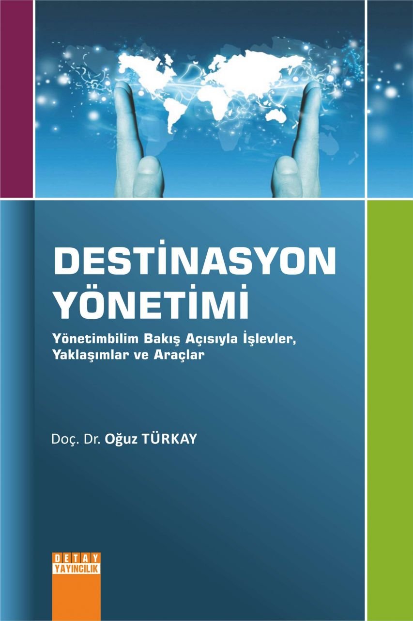 DESTİNASYON YÖNETİMİ Yönetimbilim Bakış Açısıyla İşlevler Yaklaşımlar ve Araçlar