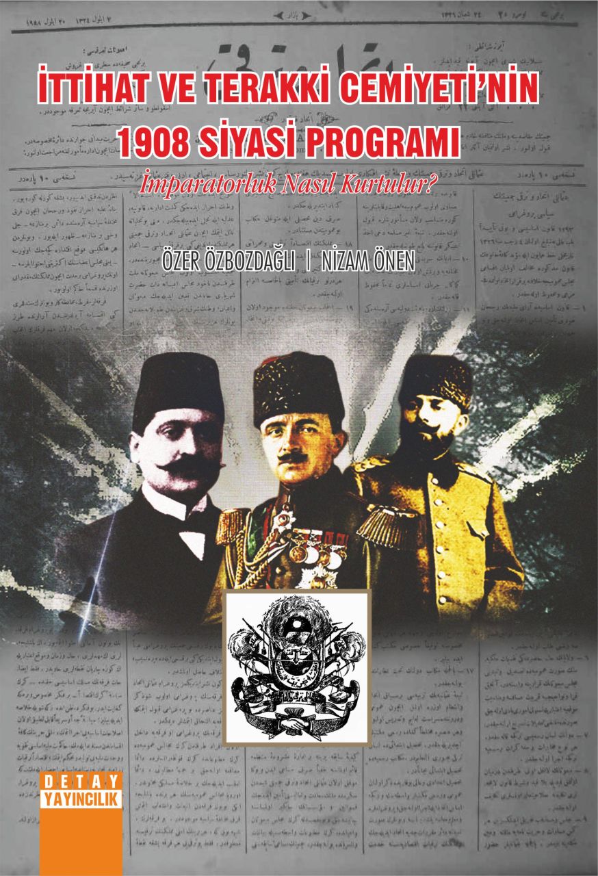 İTTİHAT VE TERAKKİ CEMİYETİNİN 1908 SİYASİ PROGRAMI İmparatorluk Nasıl Kurulur ?