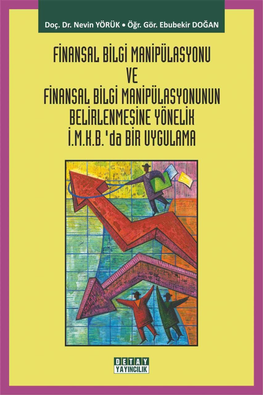 FİNANSAL BİLGİ MANİPÜLASYONU VE BELİRLENMESİNE YÖNELİK İ.M.K.B. DA BİR UYGULAMA